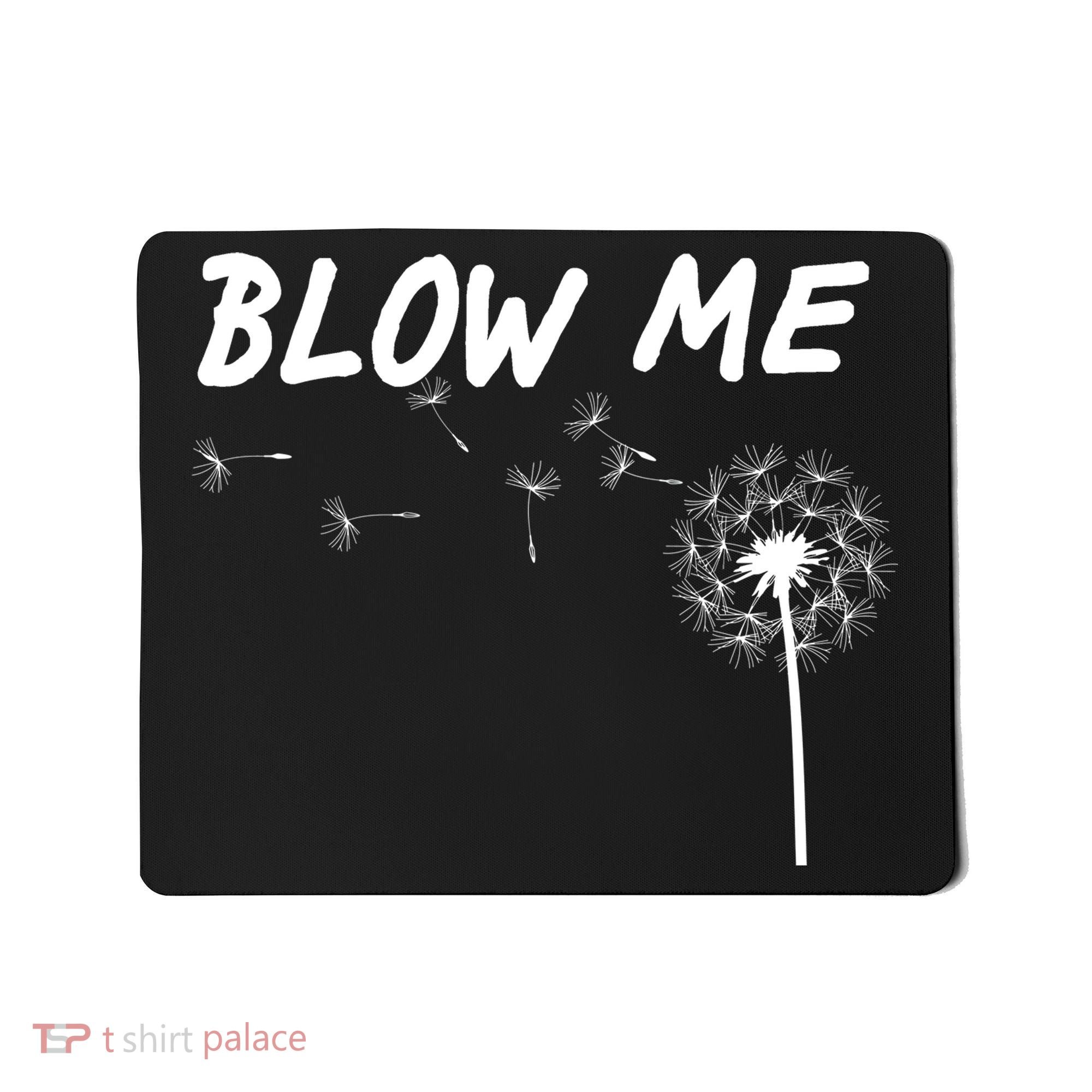 Blow Me Dandelion Mousepad