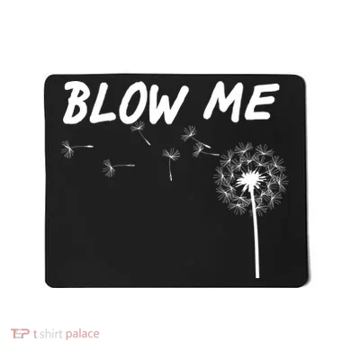 Blow Me Dandelion Mousepad