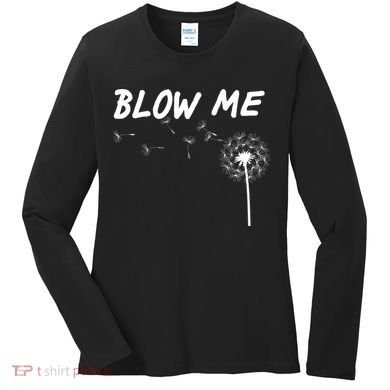 Blow Me Dandelion Women's Long Sleeve Shirt