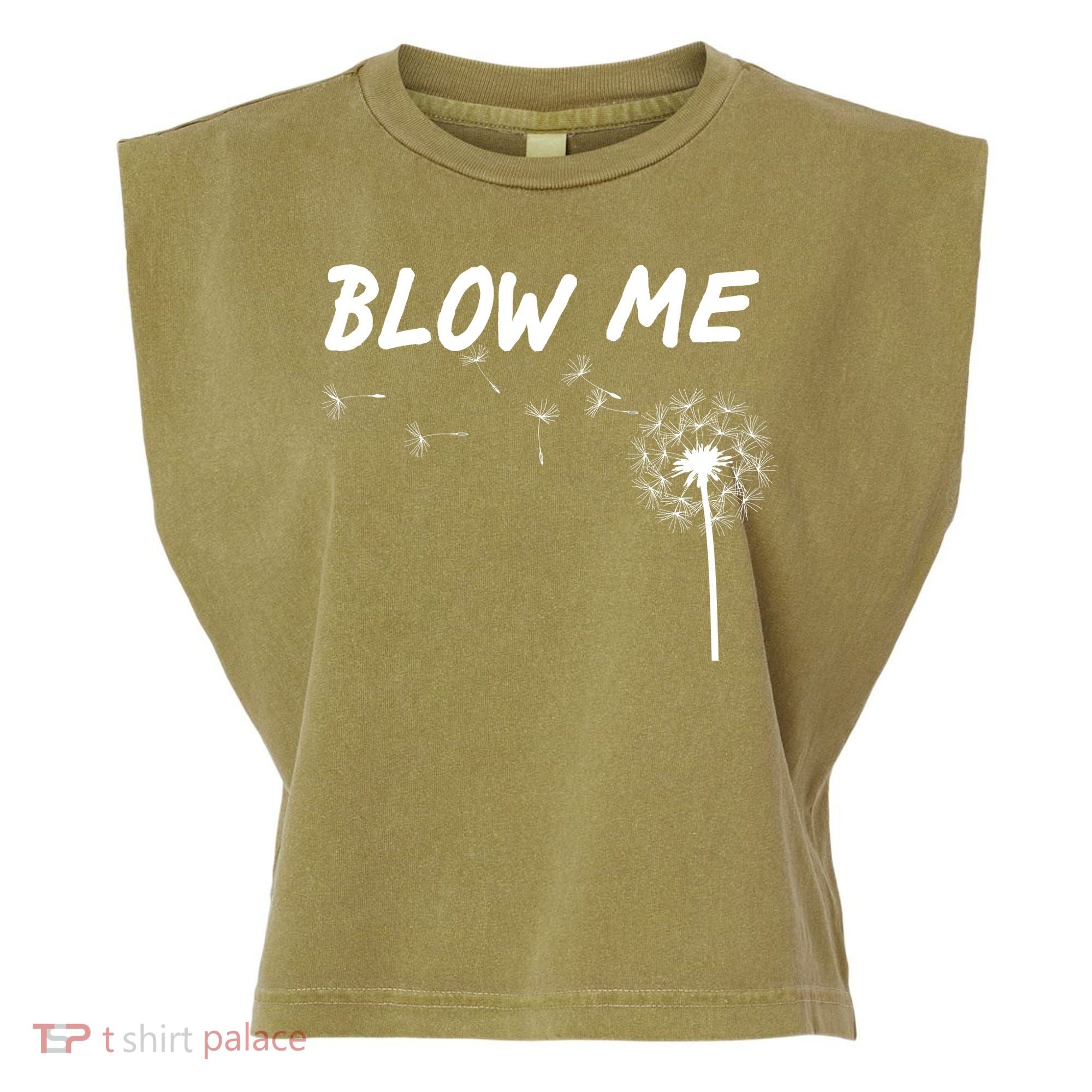 Blow Me Dandelion Garment-Dyed Women's Muscle Tee