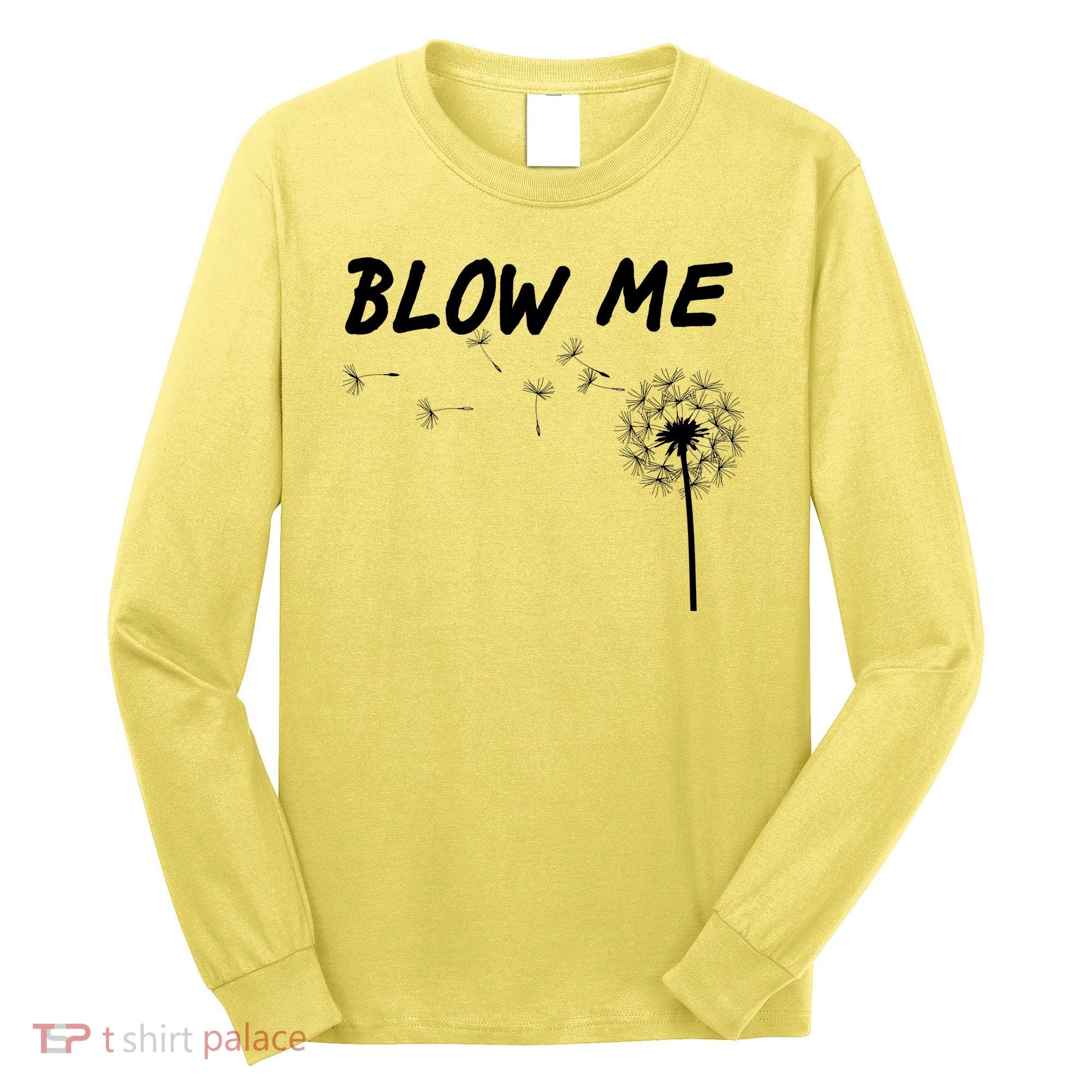 Blow Me Dandelion Long Sleeve Shirt