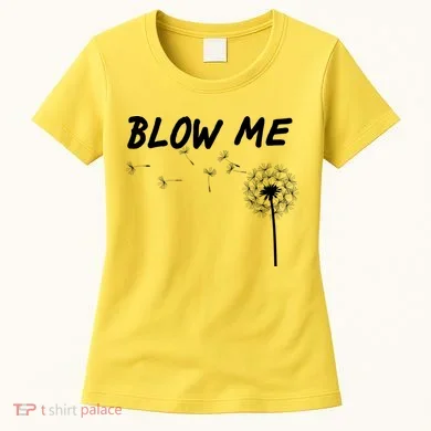 Blow Me Dandelion Women's T-Shirt