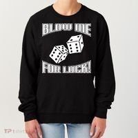 Blow Me For Luck Women's Sweatshirt thumb 0