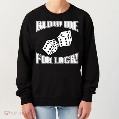 Blow Me For Luck Women's Sweatshirt