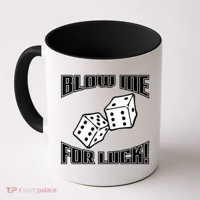 Blow Me For Luck Coffee Mug