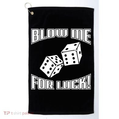 Blow Me For Luck Golf Towel