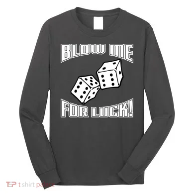 Blow Me For Luck Long Sleeve Shirt