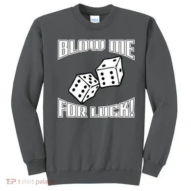 Blow Me For Luck Sweatshirt