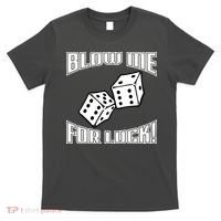 Blow Me For Luck T-Shirt thumb 0