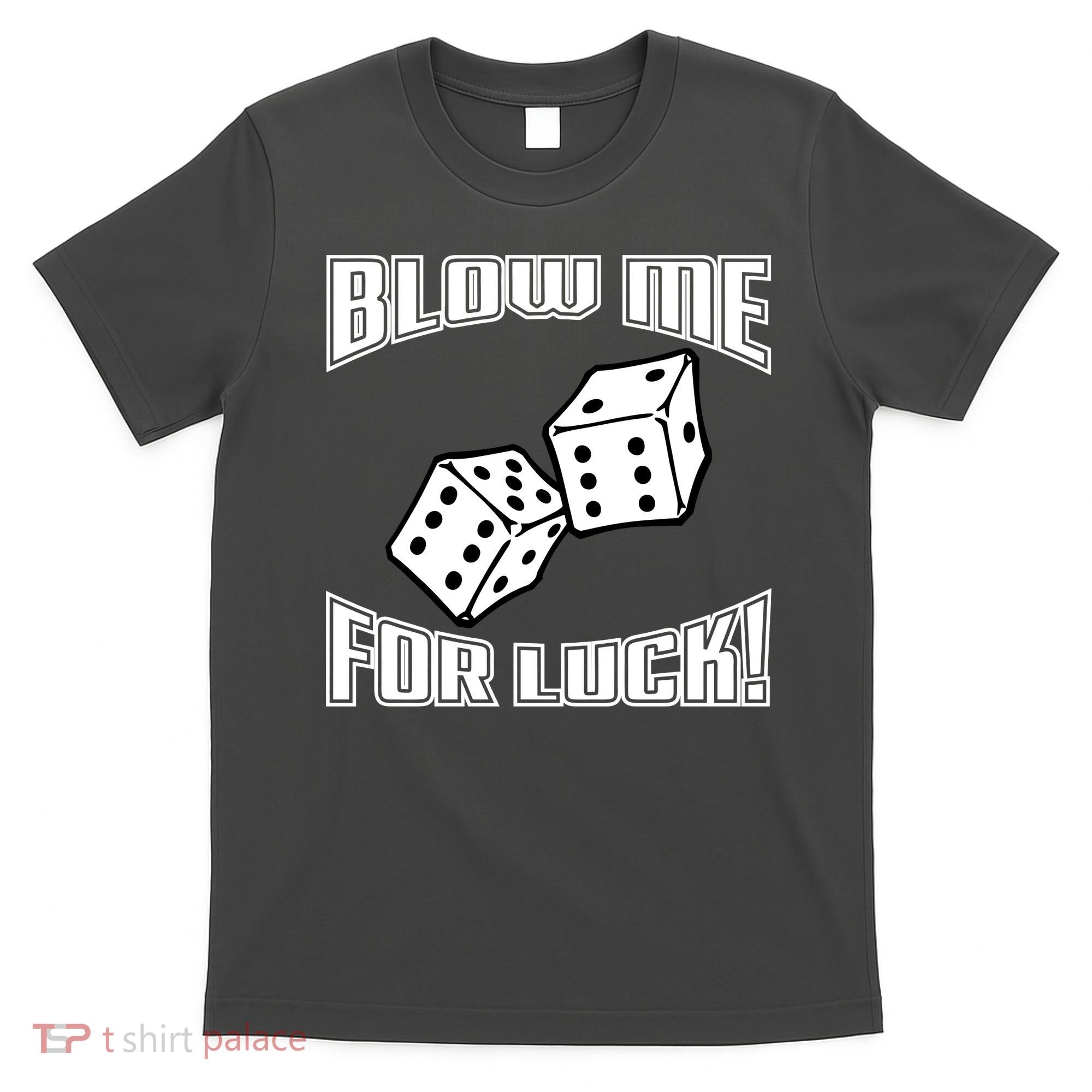 Blow Me For Luck T-Shirt