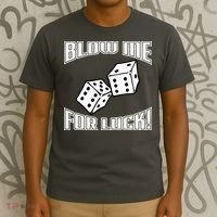 Blow Me For Luck T-Shirt thumb 3