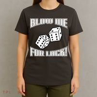 Blow Me For Luck T-Shirt thumb 4