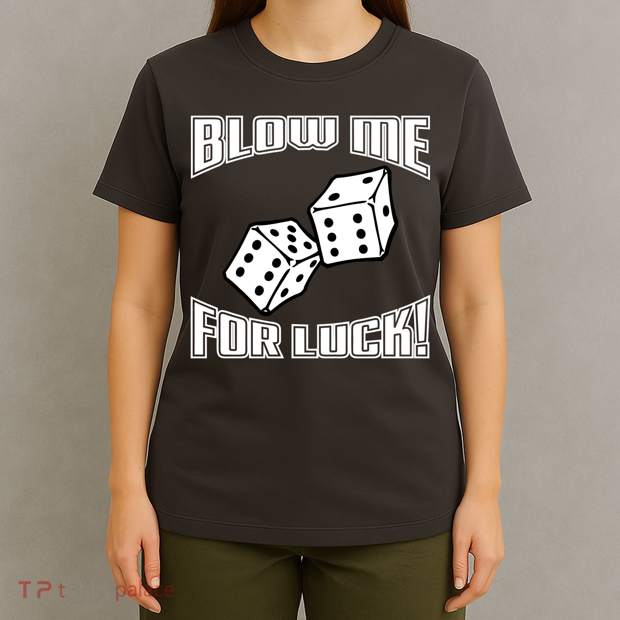 Blow Me For Luck T-Shirt