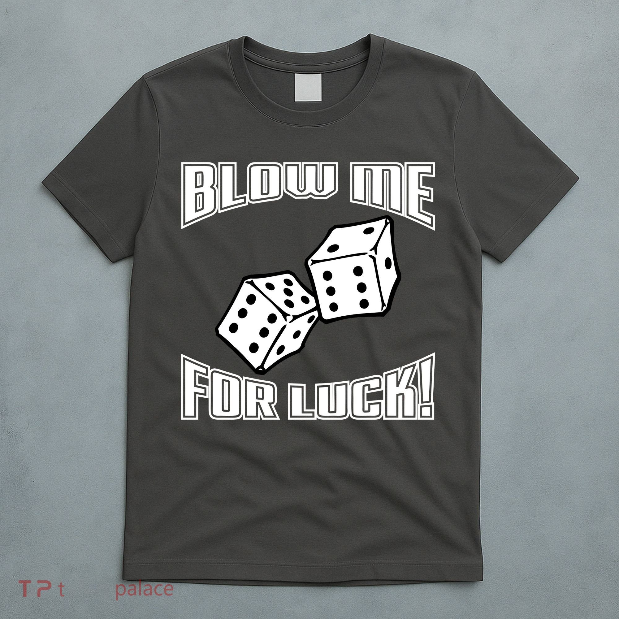 Blow Me For Luck T-Shirt