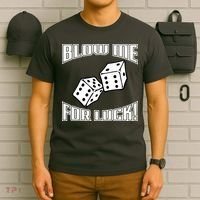 Blow Me For Luck T-Shirt thumb 6