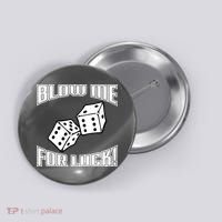 Blow Me For Luck Button thumb 0