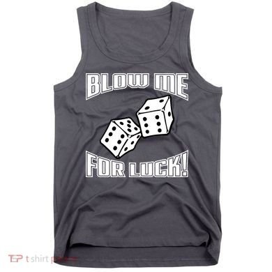 Blow Me For Luck Tank Top