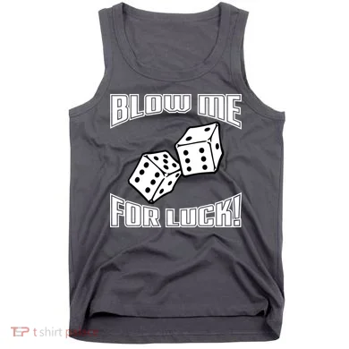 Blow Me For Luck Tank Top