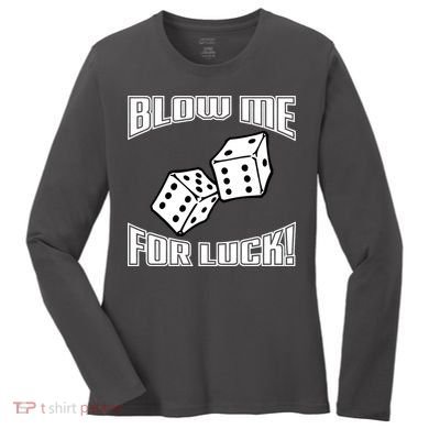 Blow Me For Luck Women's Long Sleeve Shirt