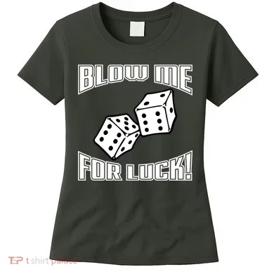 Blow Me For Luck Women's T-Shirt
