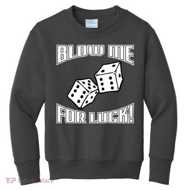 Blow Me For Luck Kids Sweatshirt