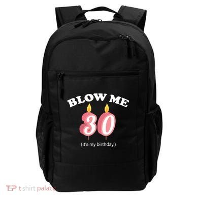 Blow Me It's My 30th Birthday Backpack