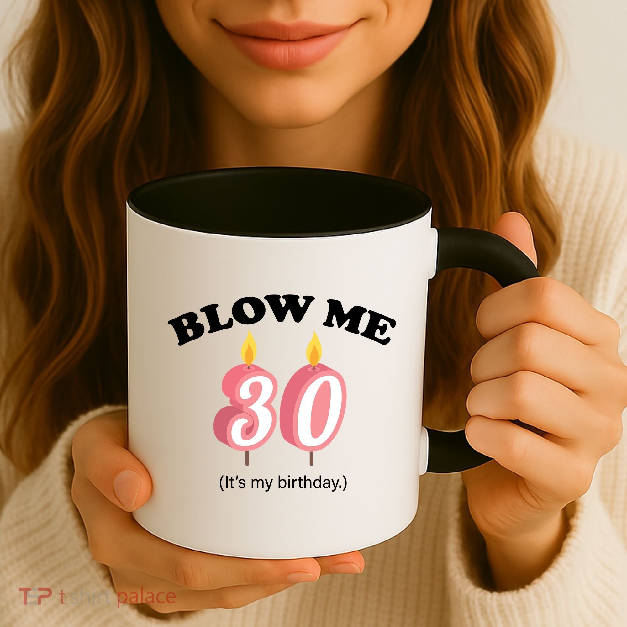 Blow Me It's My 30th Birthday Coffee Mug