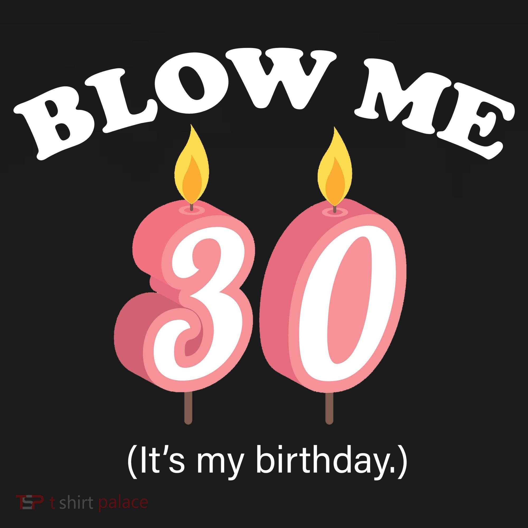 Blow Me It's My 30th Birthday Pajama Set