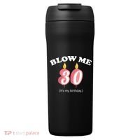 Blow Me It's My 30th Birthday 24oz Duet Stainless Steel Tumbler thumb 0