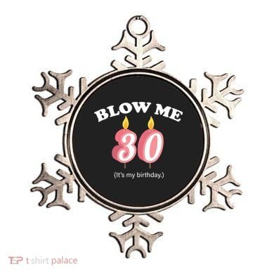 Blow Me It's My 30th Birthday Ornament