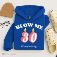 Blow Me It's My 30th Birthday Hoodie thumb 4