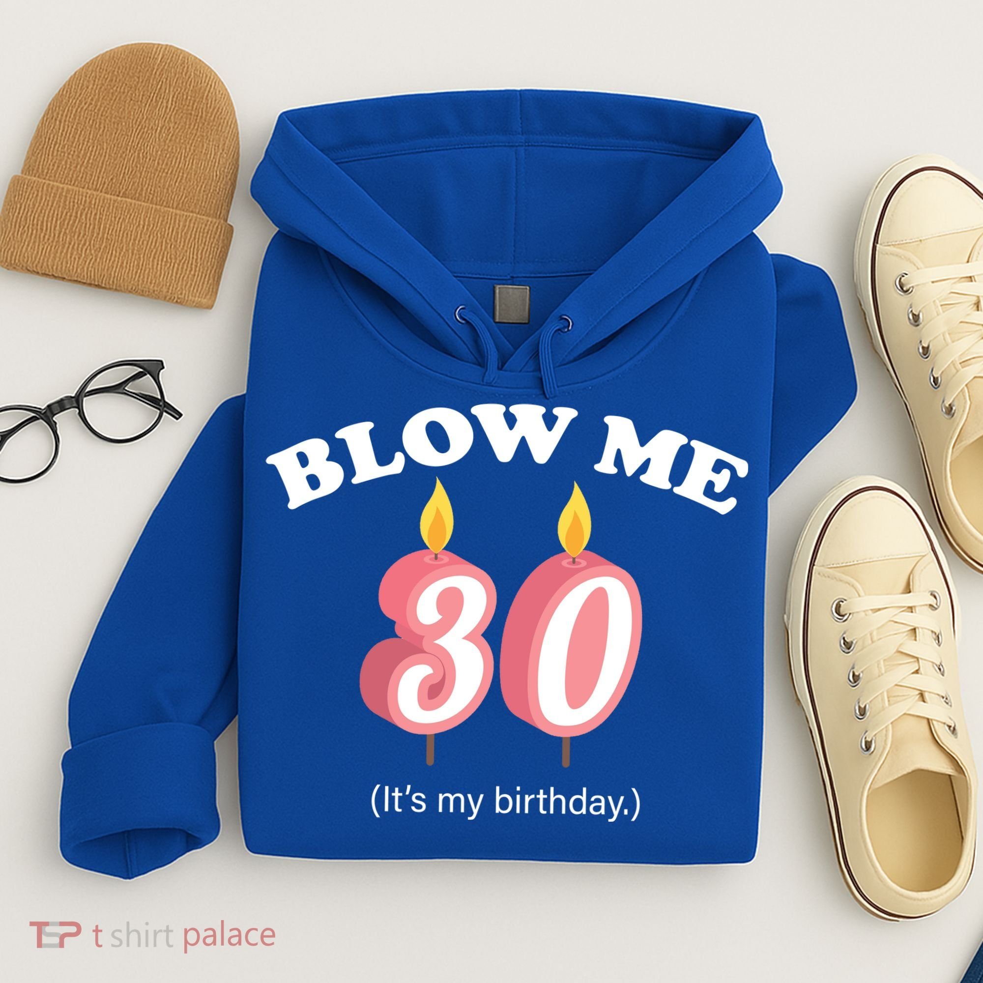Blow Me It's My 30th Birthday Hoodie