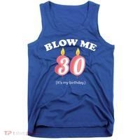 Blow Me It's My 30th Birthday Tank Top thumb 0