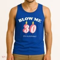 Blow Me It's My 30th Birthday Tank Top thumb 3