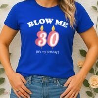 Blow Me It's My 30th Birthday Women's T-Shirt thumb 2