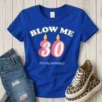 Blow Me It's My 30th Birthday Women's T-Shirt thumb 3