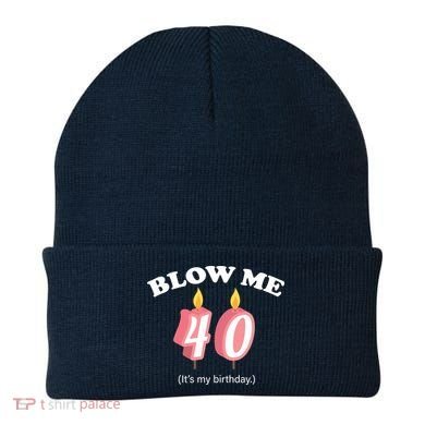 Blow Me It's My 40th Birthday Beanie