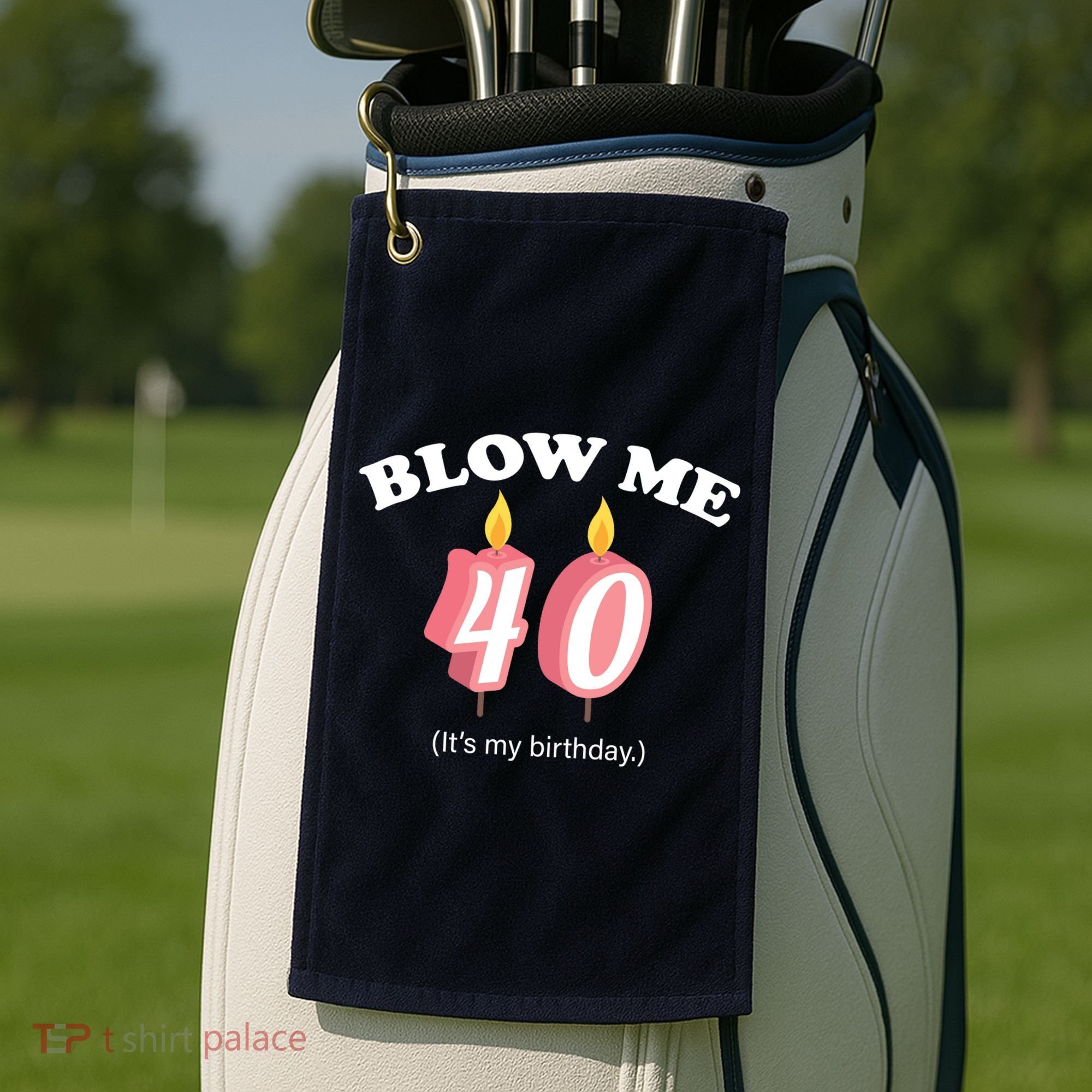 Blow Me It's My 40th Birthday Golf Towel