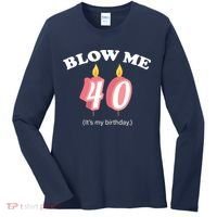 Blow Me It's My 40th Birthday Women's Long Sleeve Shirt thumb 0
