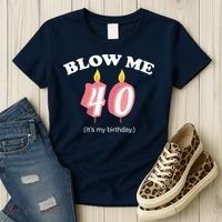 Blow Me It's My 40th Birthday Women's T-Shirt thumb 3