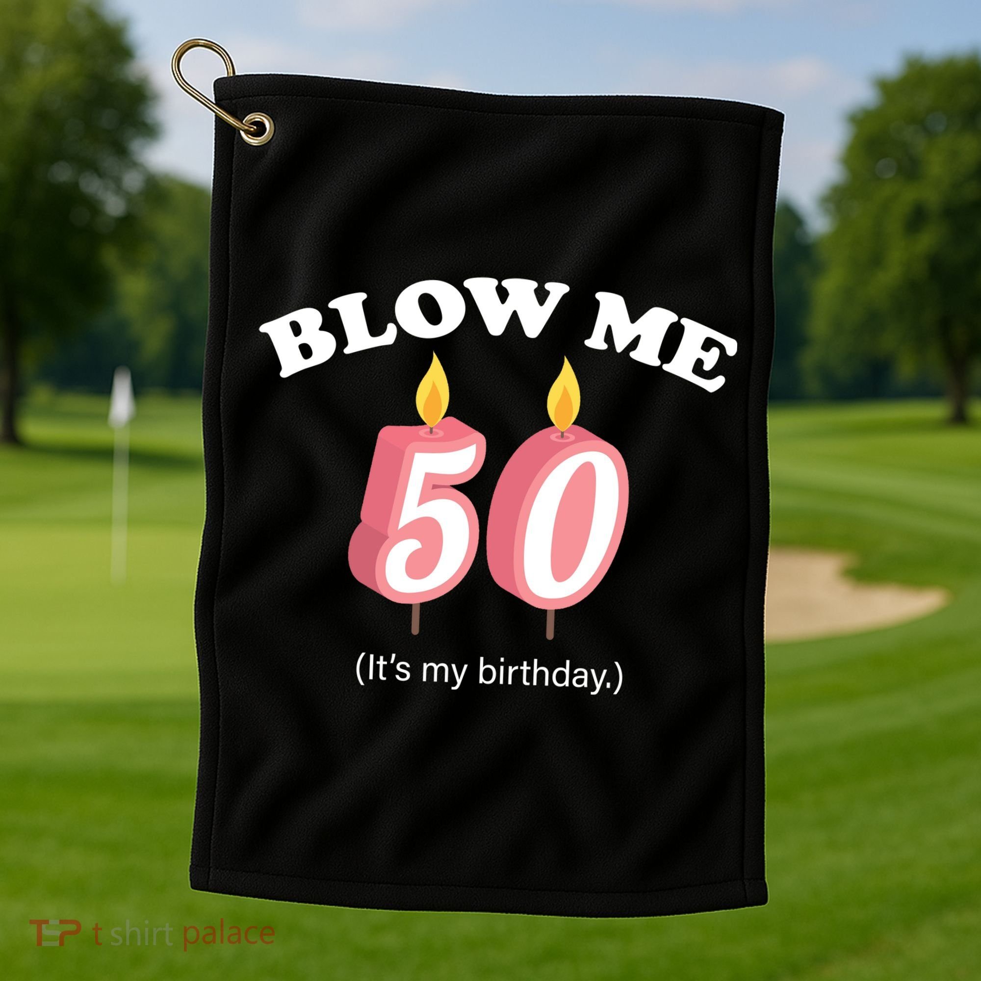 Blow Me It's My 50th Birthday Golf Towel