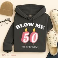 Blow Me It's My 50th Birthday Hoodie thumb 4