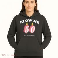 Blow Me It's My 50th Birthday Hoodie thumb 5