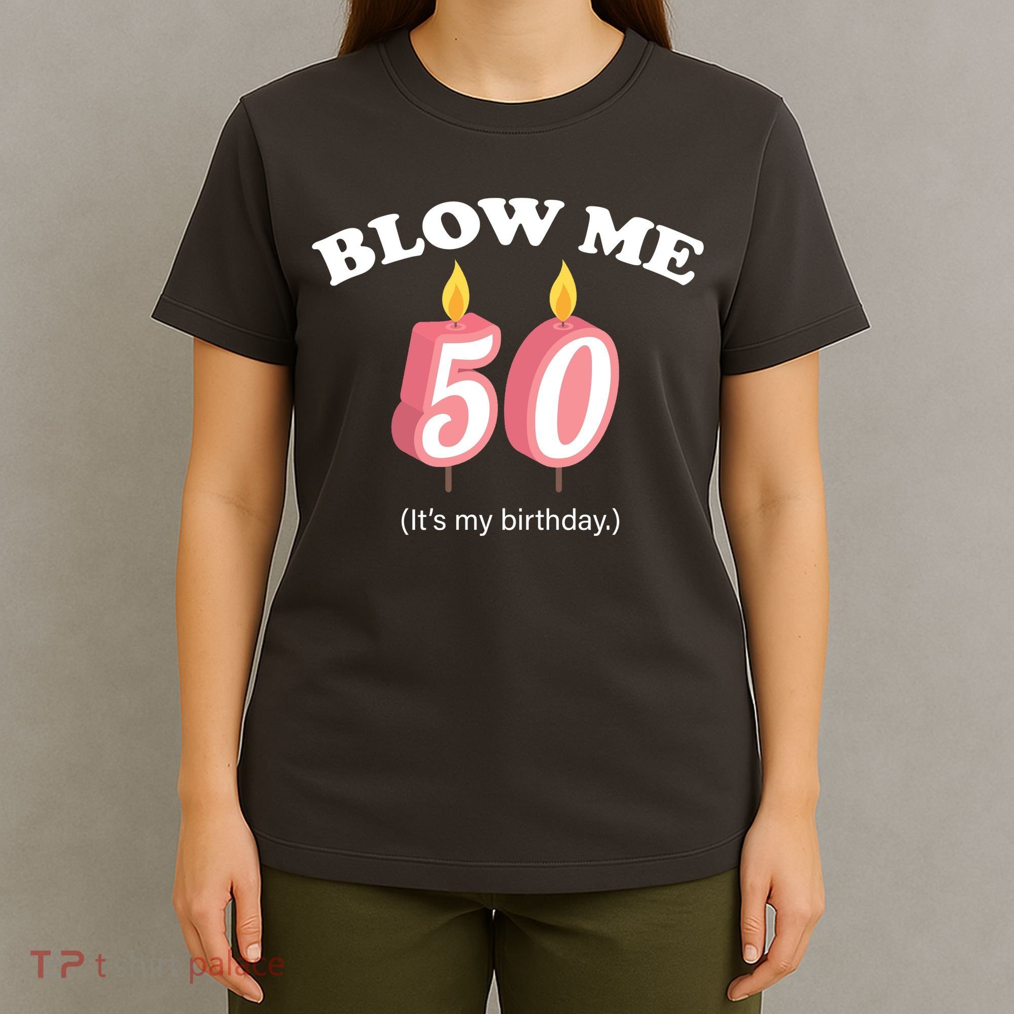 Blow Me It's My 50th Birthday T-Shirt