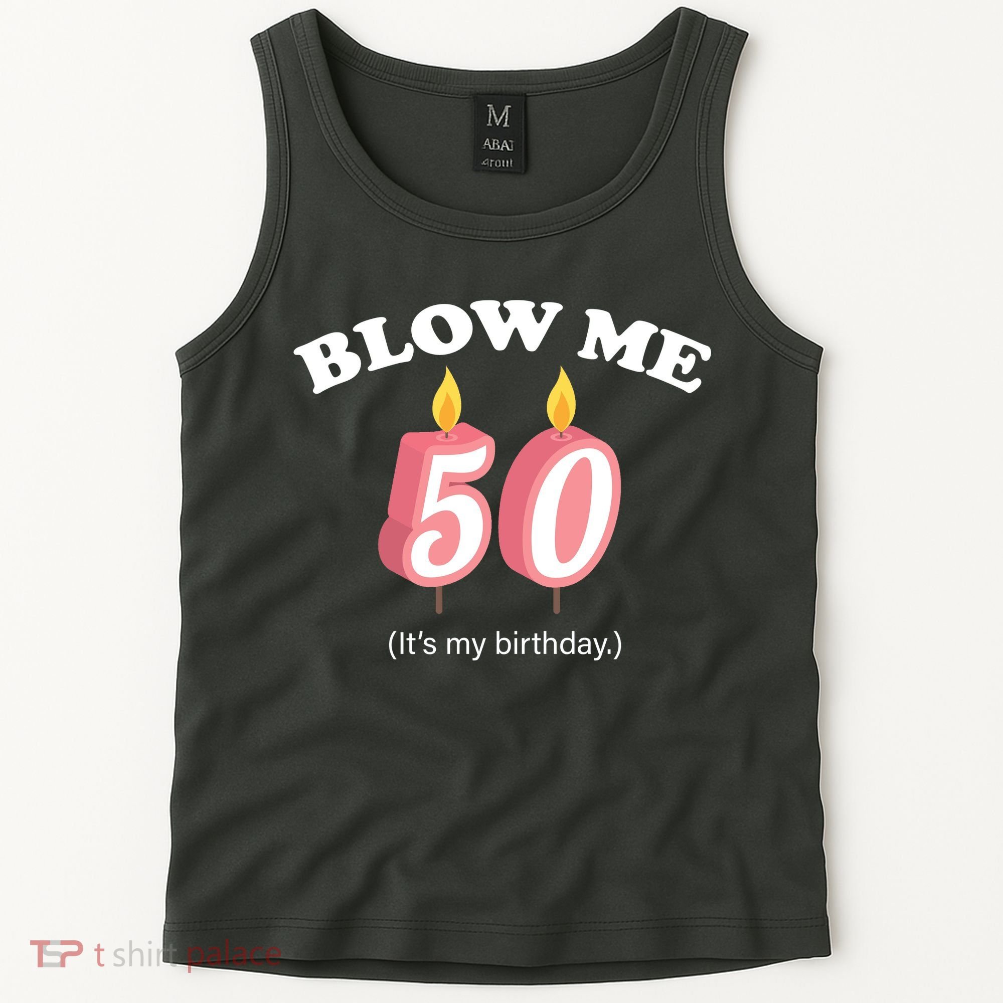 Blow Me It's My 50th Birthday Tank Top