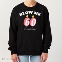 Blow Me It's My 60th Birthday Women's Sweatshirt thumb 0