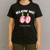 Blow Me It's My 60th Birthday T-Shirt thumb 4