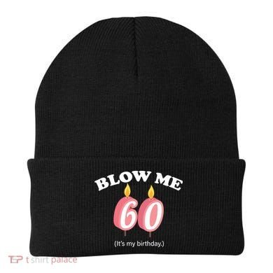 Blow Me It's My 60th Birthday Beanie