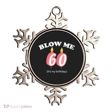 Blow Me It's My 60th Birthday Ornament