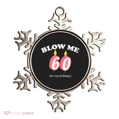 Blow Me It's My 60th Birthday Ornament